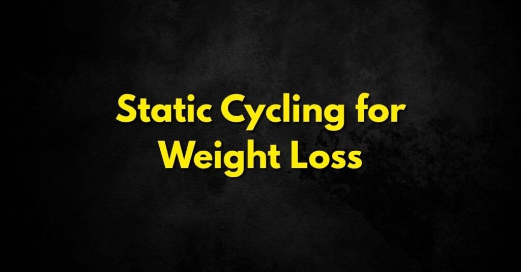 Static Cycling for Weight Loss