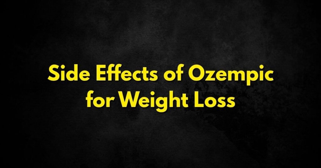 Side Effects of Ozempic for Weight Loss