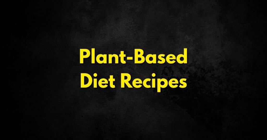 plant-based diet recipes