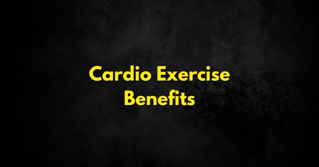 Cardio Exercise Benefits