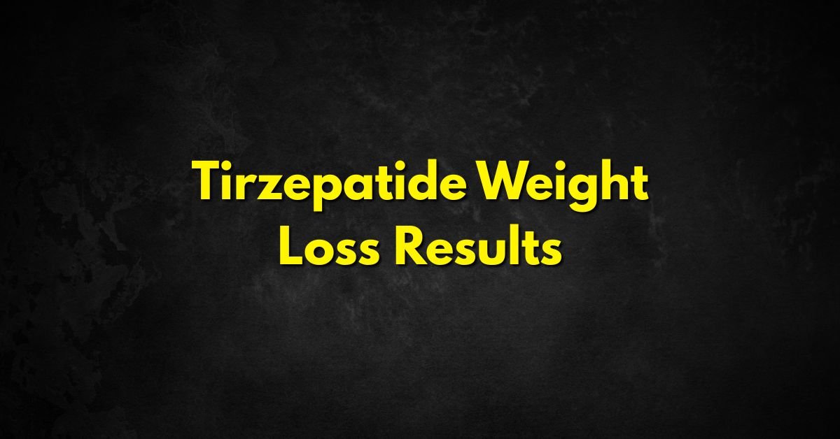 Tirzepatide Weight Loss Results