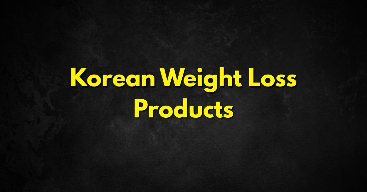 Korean Weight Loss Products