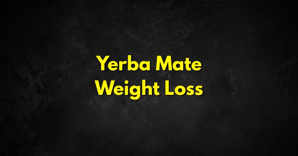 Yerba Mate Weight Loss