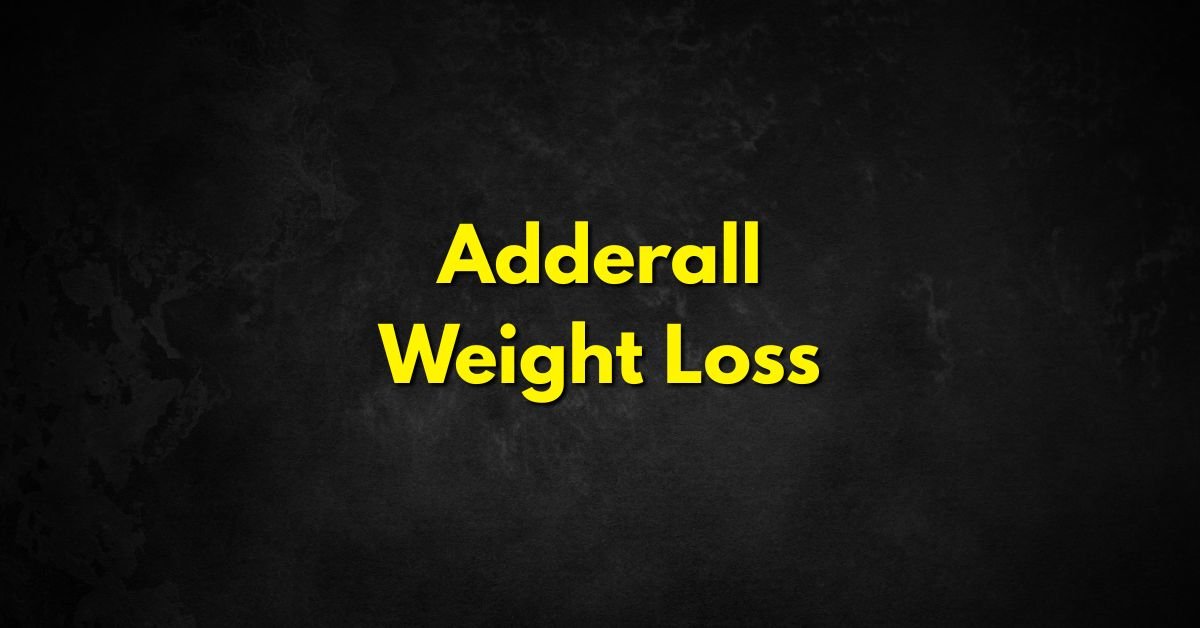 Adderall Weight Loss