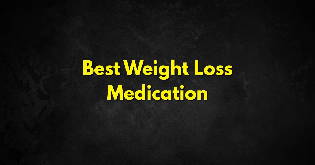 Best Weight Loss Medication