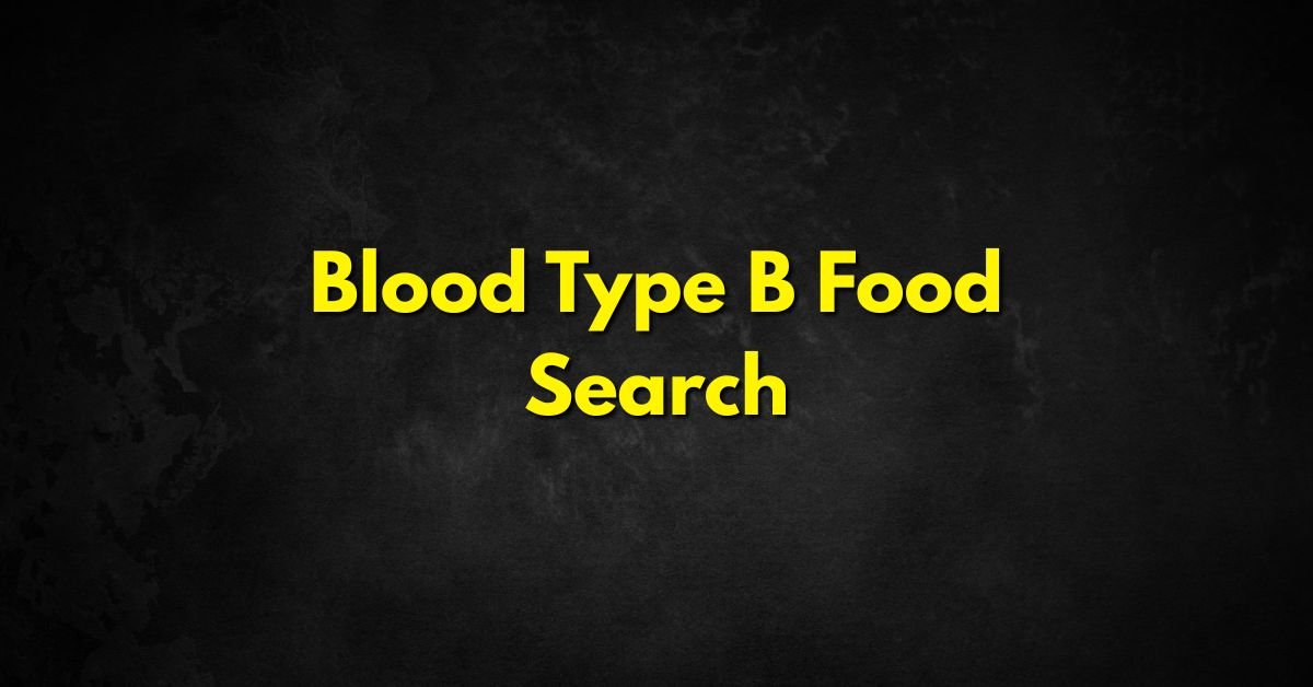 Blood Type B Food Search
