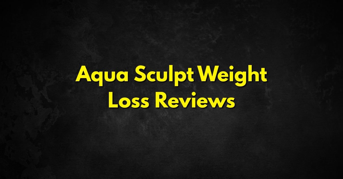 Aqua Sculpt Weight Loss Reviews