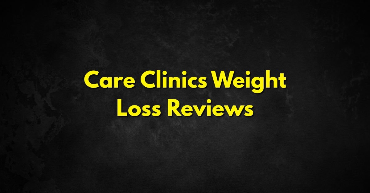 Care Clinics Weight Loss Reviews