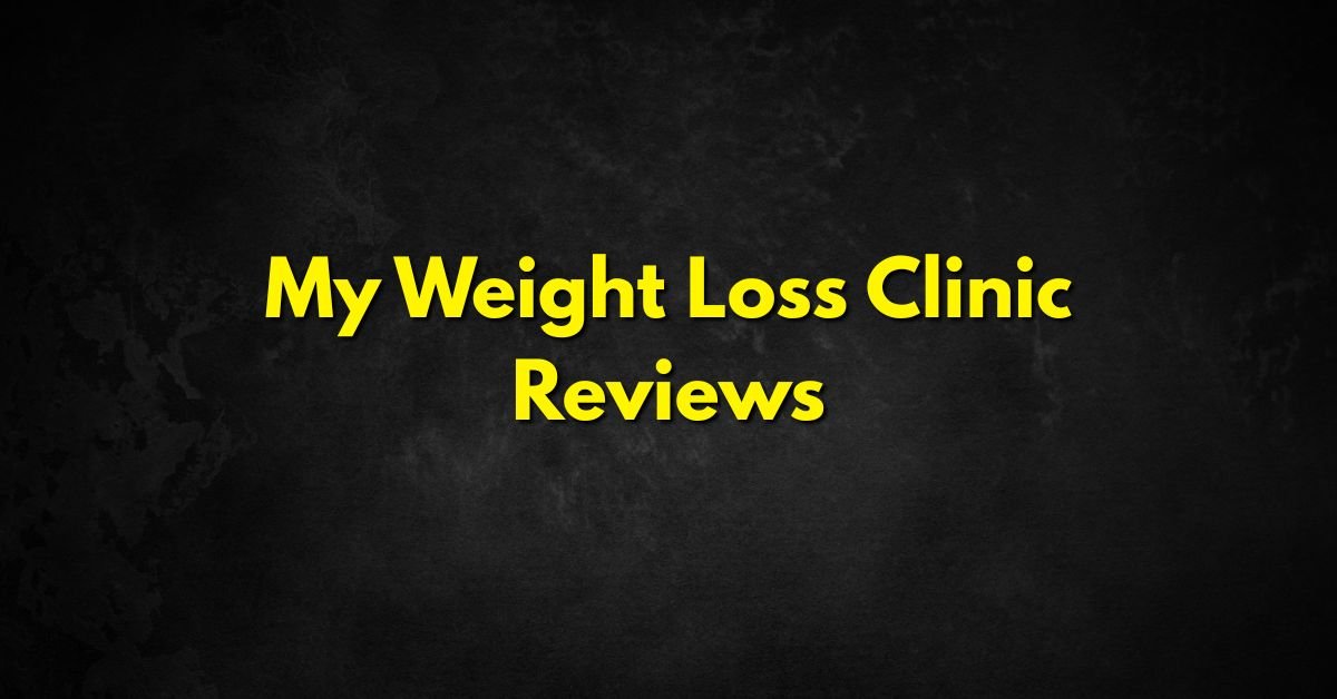 My Weight Loss Clinic Reviews