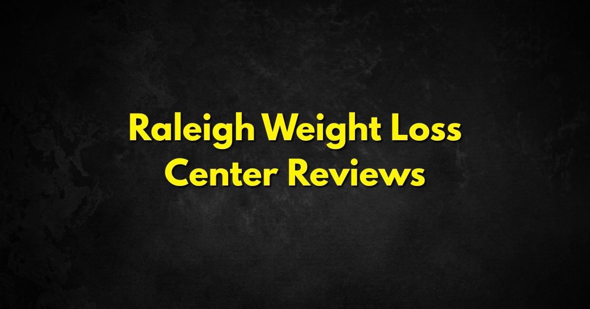Raleigh Weight Loss Center Reviews