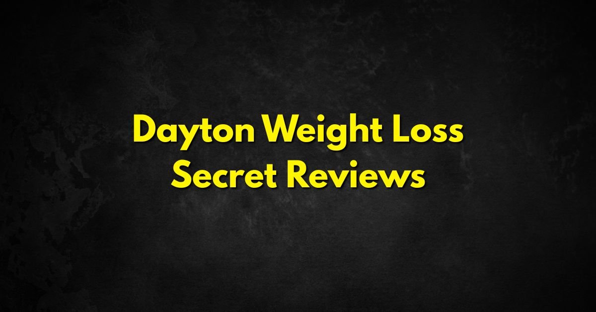 Dayton Weight Loss Secret Reviews