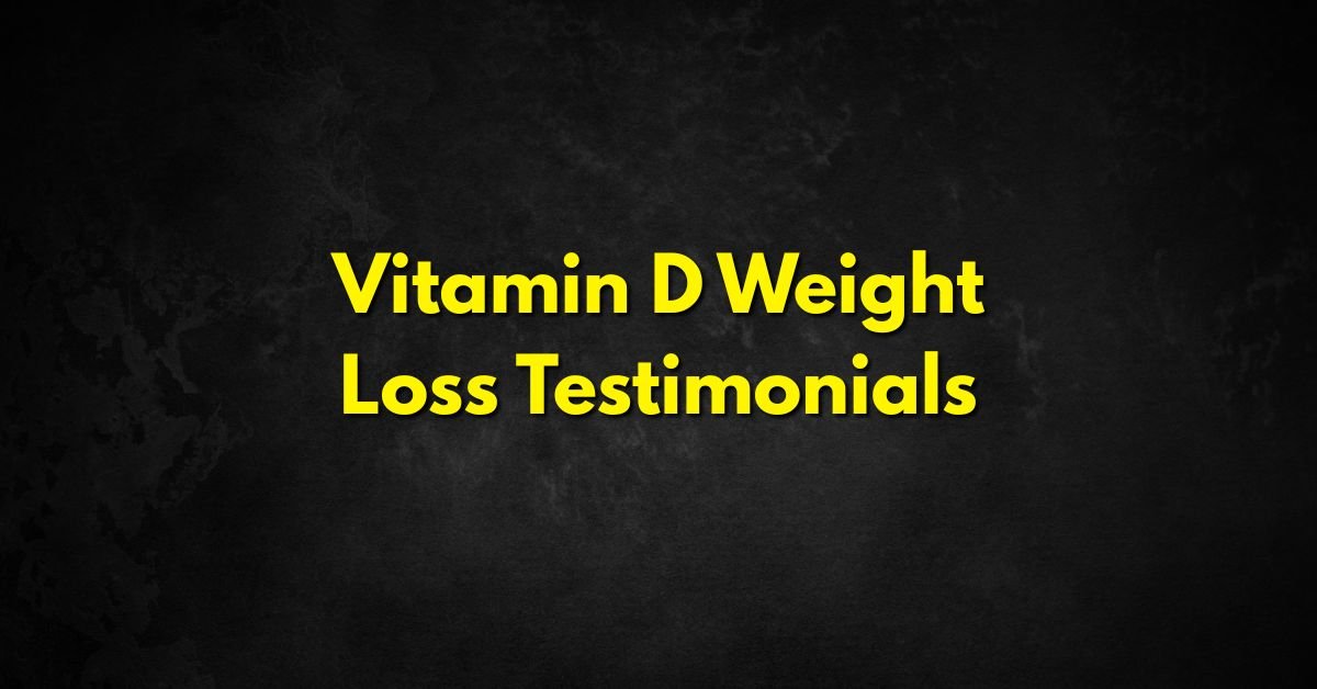 Vitamin D Weight Loss Testimonials: Real Success Stories - Role Of Vitamin D For Weight Loss