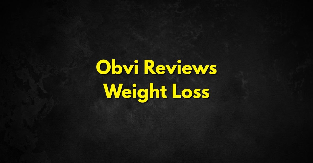 Obvi Reviews Weight Loss