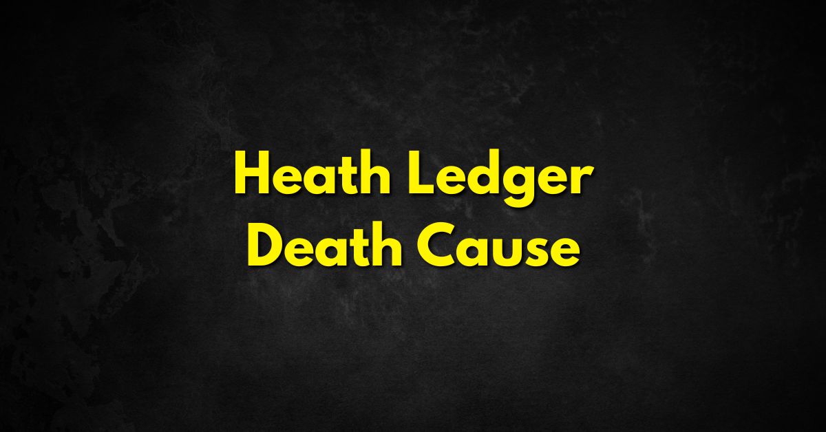Heath Ledger Death Cause