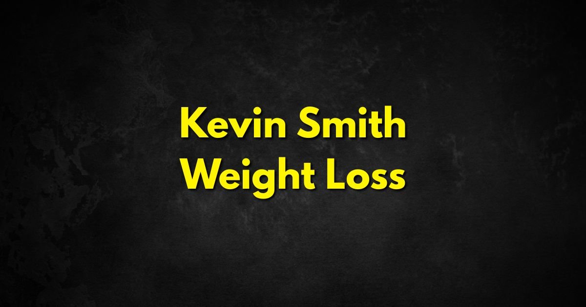 Kevin Smith Weight Loss