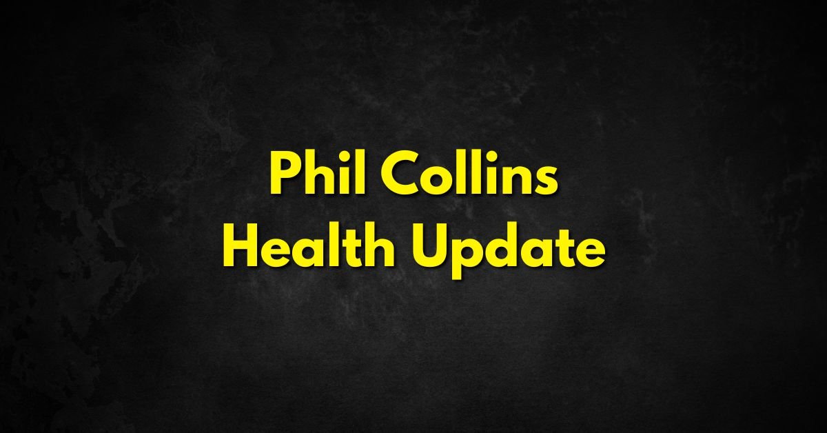 Phil Collins Health Update