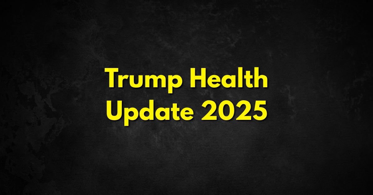 Trump Health Update