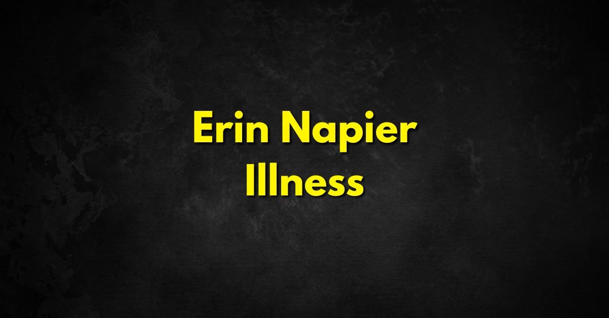 Erin Napier Illness