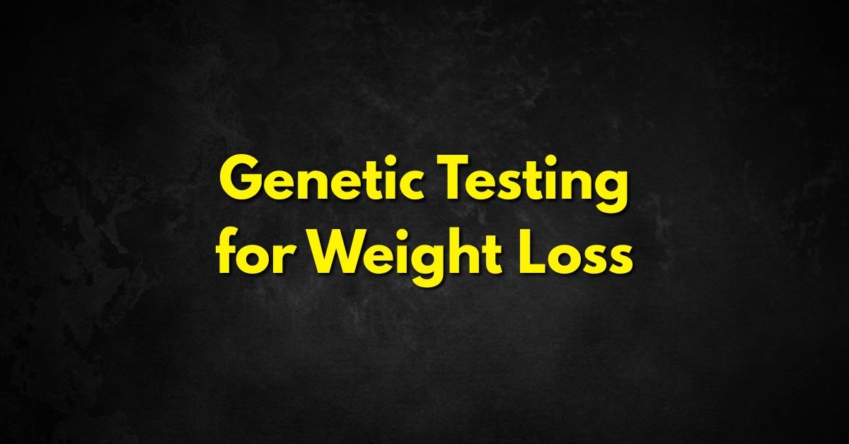 Genetic Testing for Weight Loss Reviews