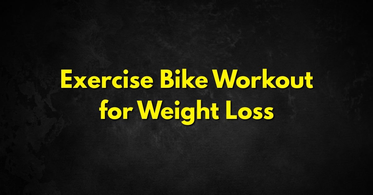 Exercise Bike Workout for Weight Loss