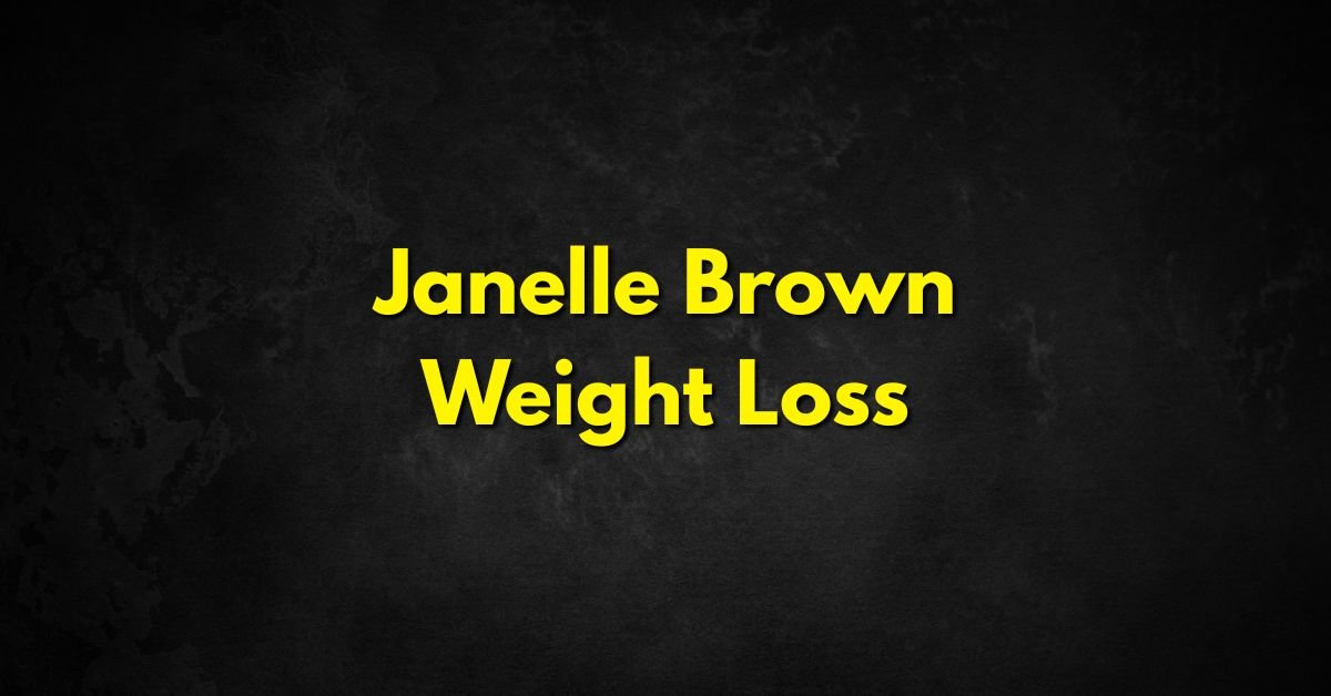 Janelle Brown Weight Loss