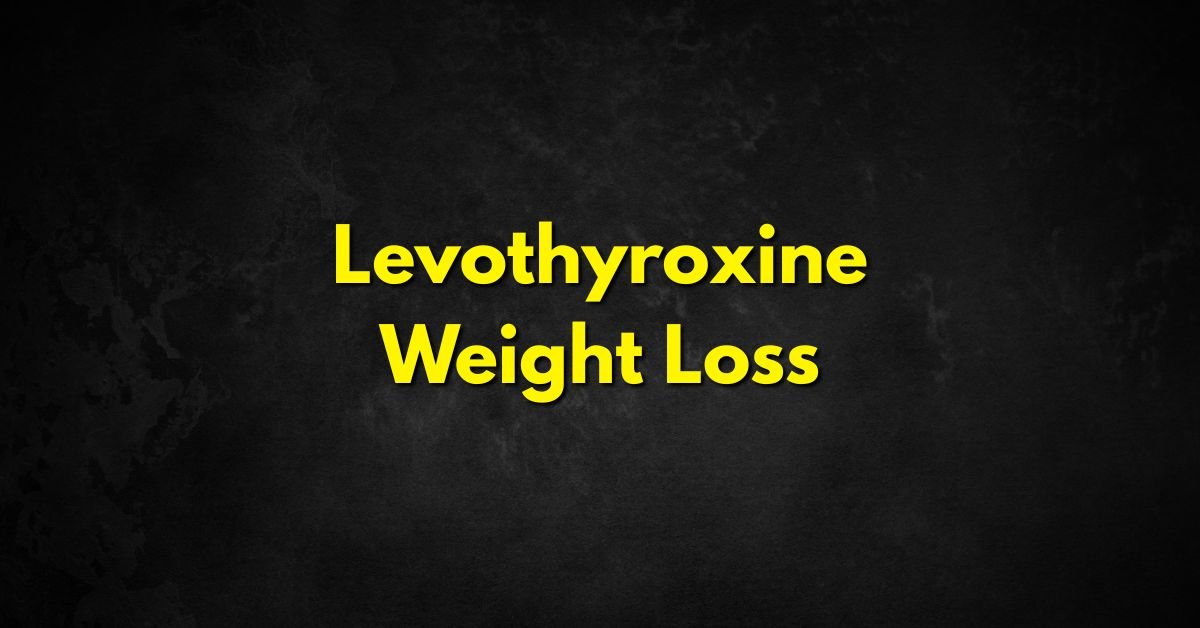 Levothyroxine Weight Loss