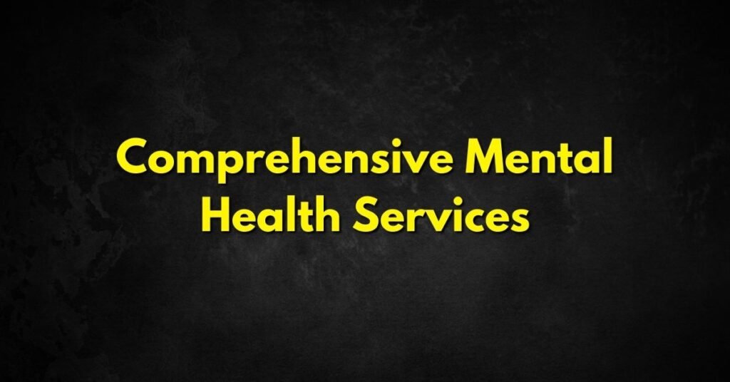 Comprehensive Mental Health Services