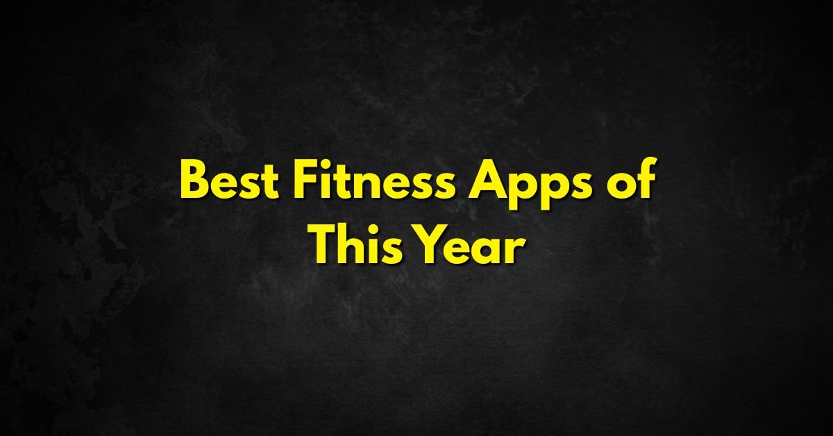 Best Fitness Apps of This Year