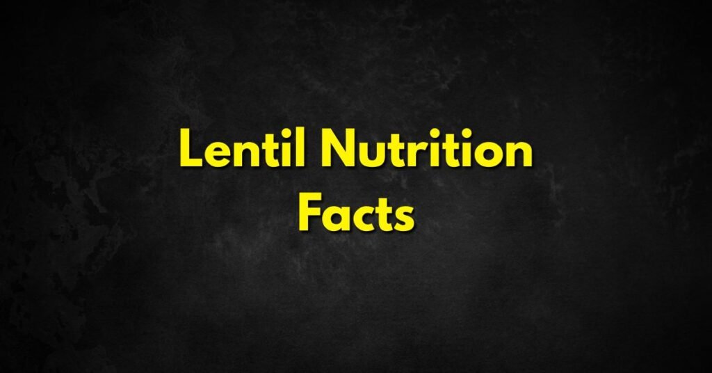 Lentil Nutrition Facts