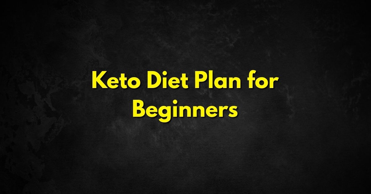Keto Diet Plan for Beginners