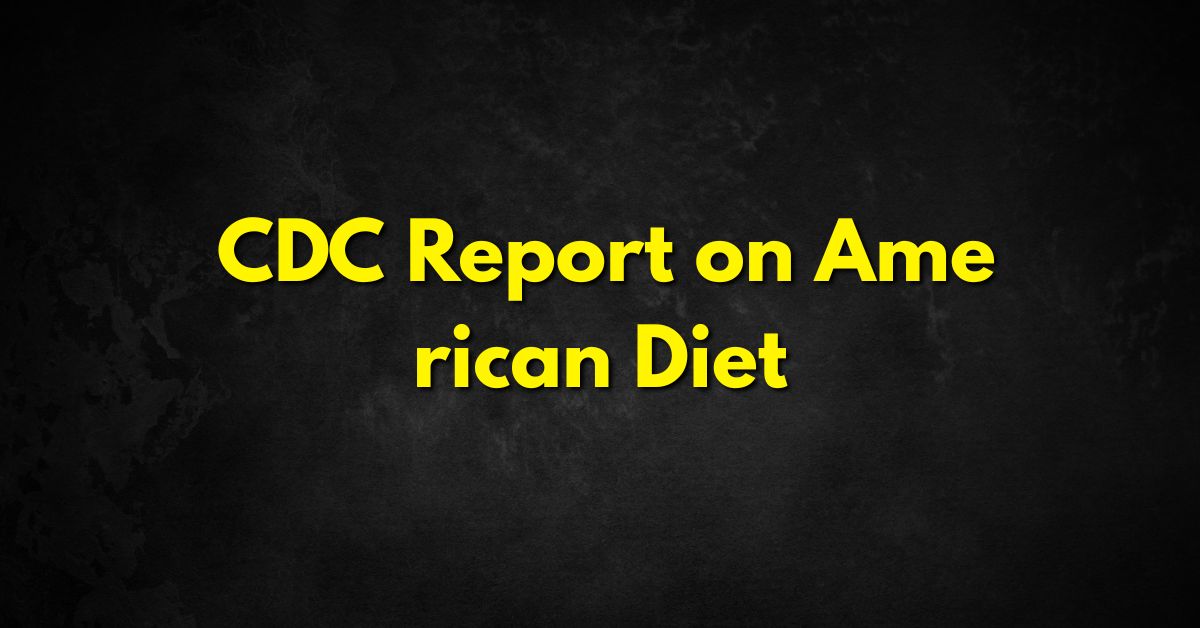 CDC Report on American Diet