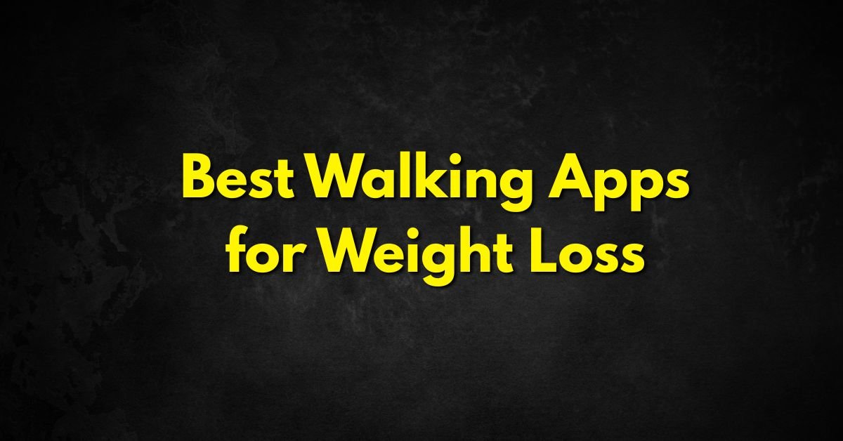 Best Walking Apps for Weight Loss Your Expert Guide