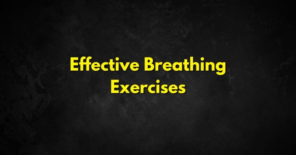 Effective Breathing Exercises