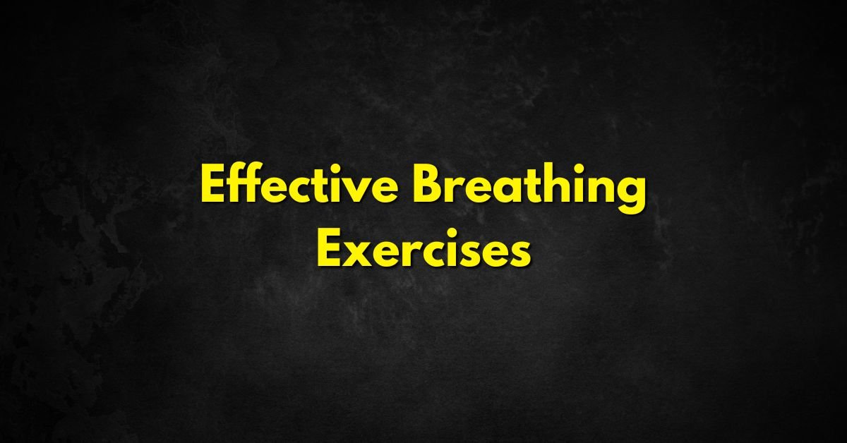 Effective Breathing Exercises