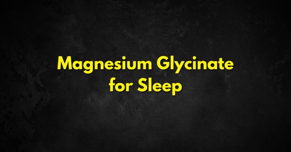 Magnesium Glycinate for Sleep