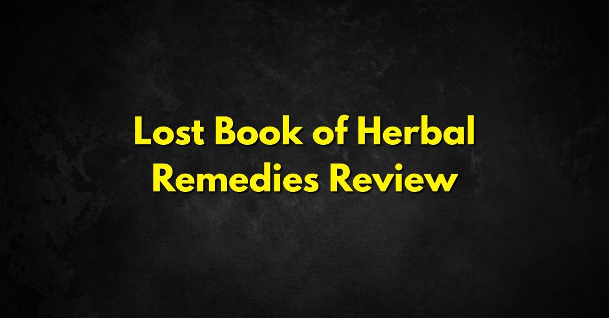 The Lost Book of Herbal Remedies Review