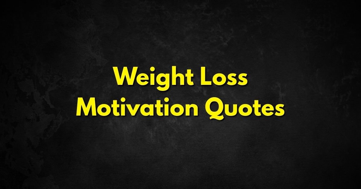 Weight Loss Motivation Quotes