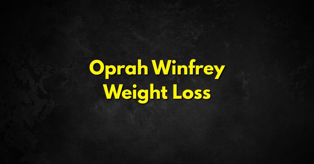 Oprah Winfrey Weight Loss