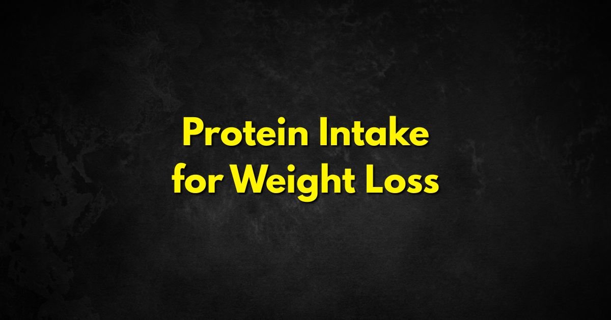 Protein Intake for Weight Loss
