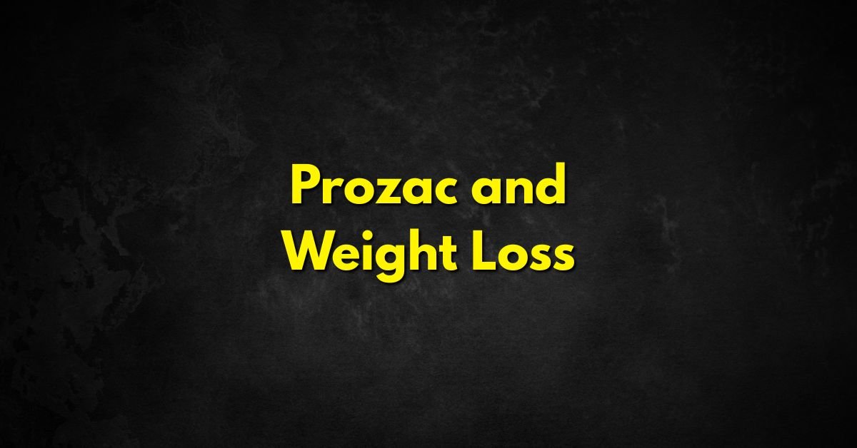 Prozac and Weight Loss