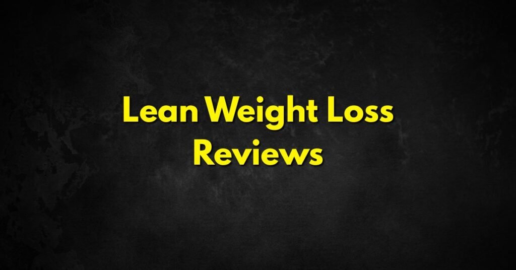 Lean Weight Loss Reviews