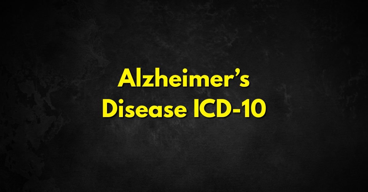 Alzheimer’s Disease ICD-10