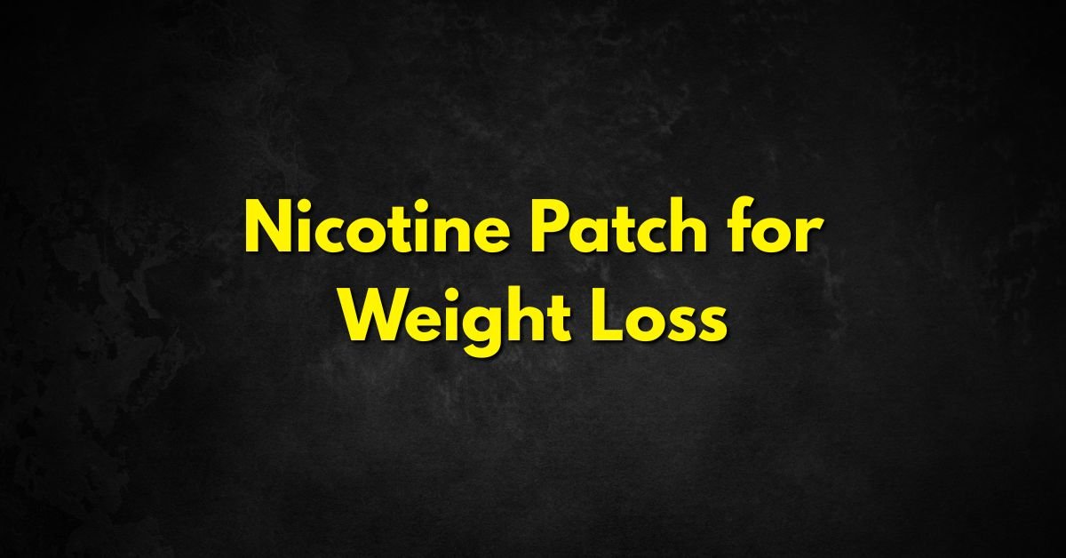 Nicotine Patch for Weight Loss