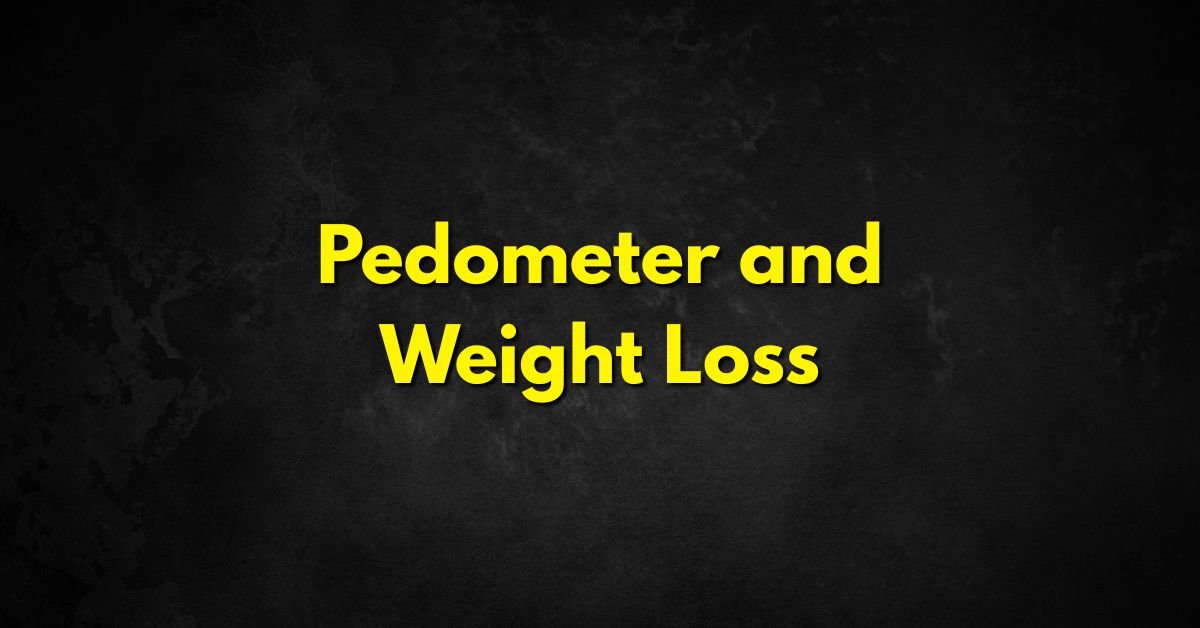 Pedometer and Weight Loss