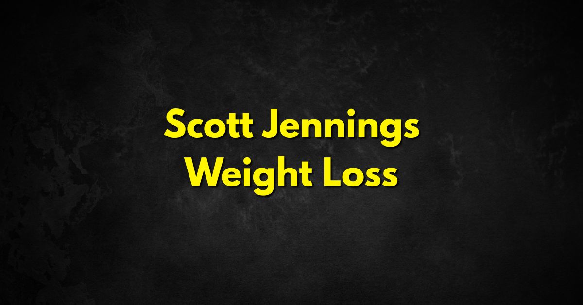 Scott Jennings Weight Loss: Secrets to His Transformation
