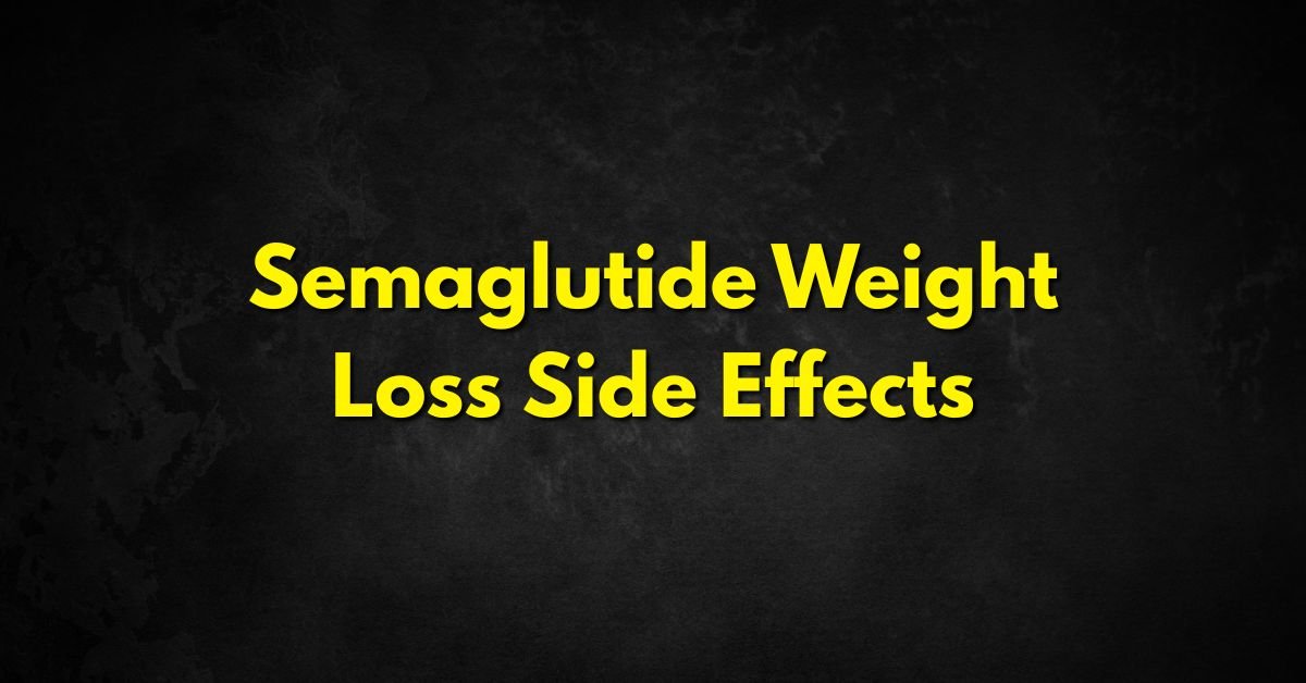 Semaglutide Weight Loss Side Effects