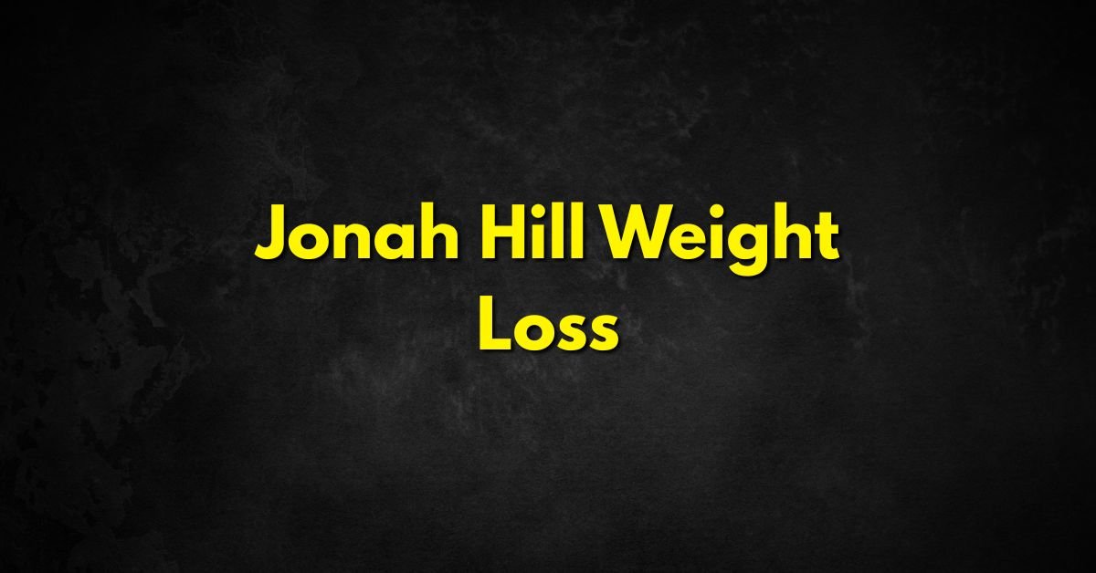 Jonah Hill Weight Loss