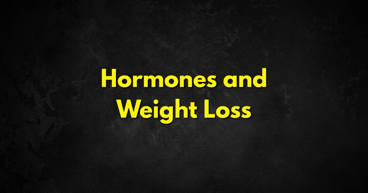 Hormones and Weight Loss