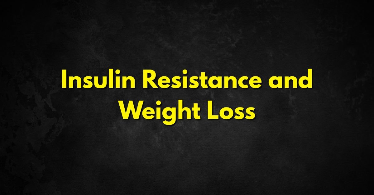 Insulin Resistance and Weight Loss Guide