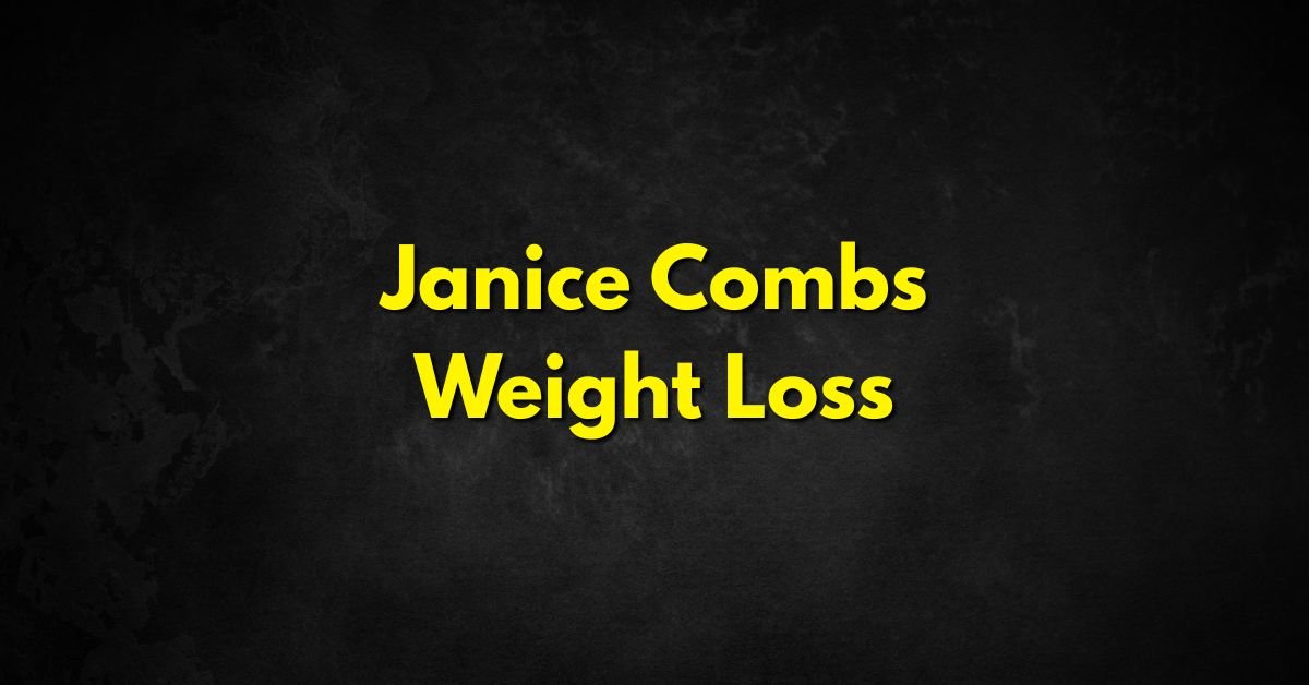 Janice Combs Weight Loss